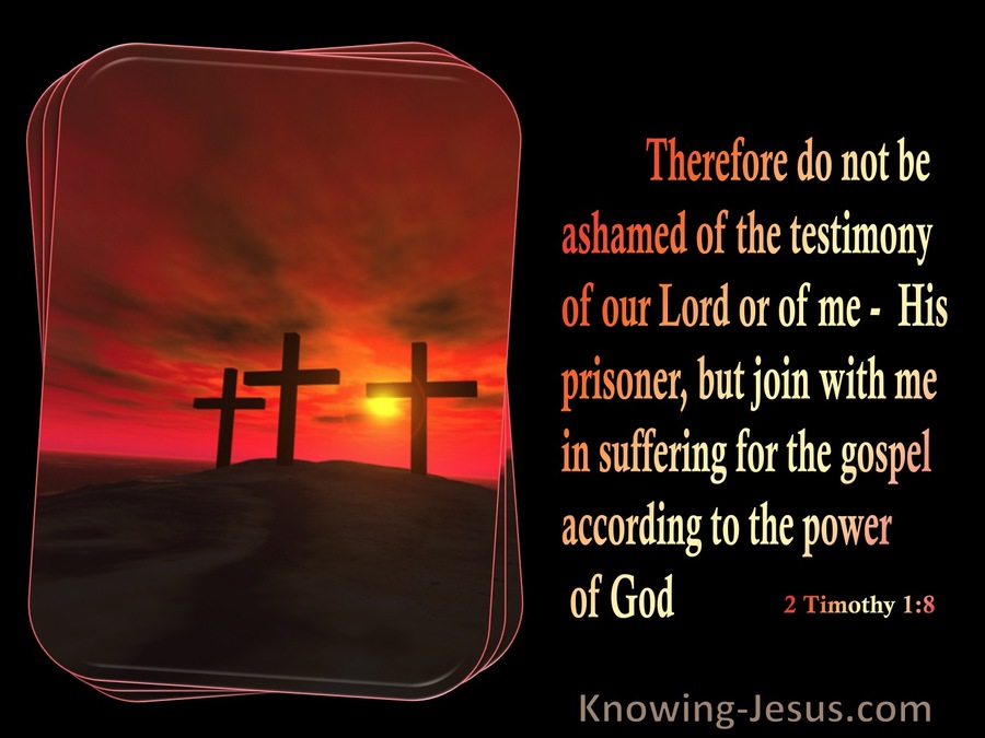 2 Timothy 1:8 Do Not Be Ashamed Of Your Testimony (black)